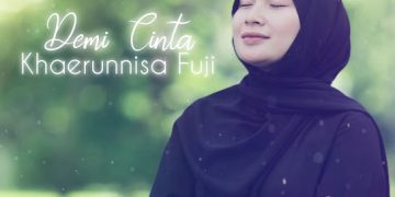 Video Lirik | Khaerunnisa Fuji – Demi Cinta